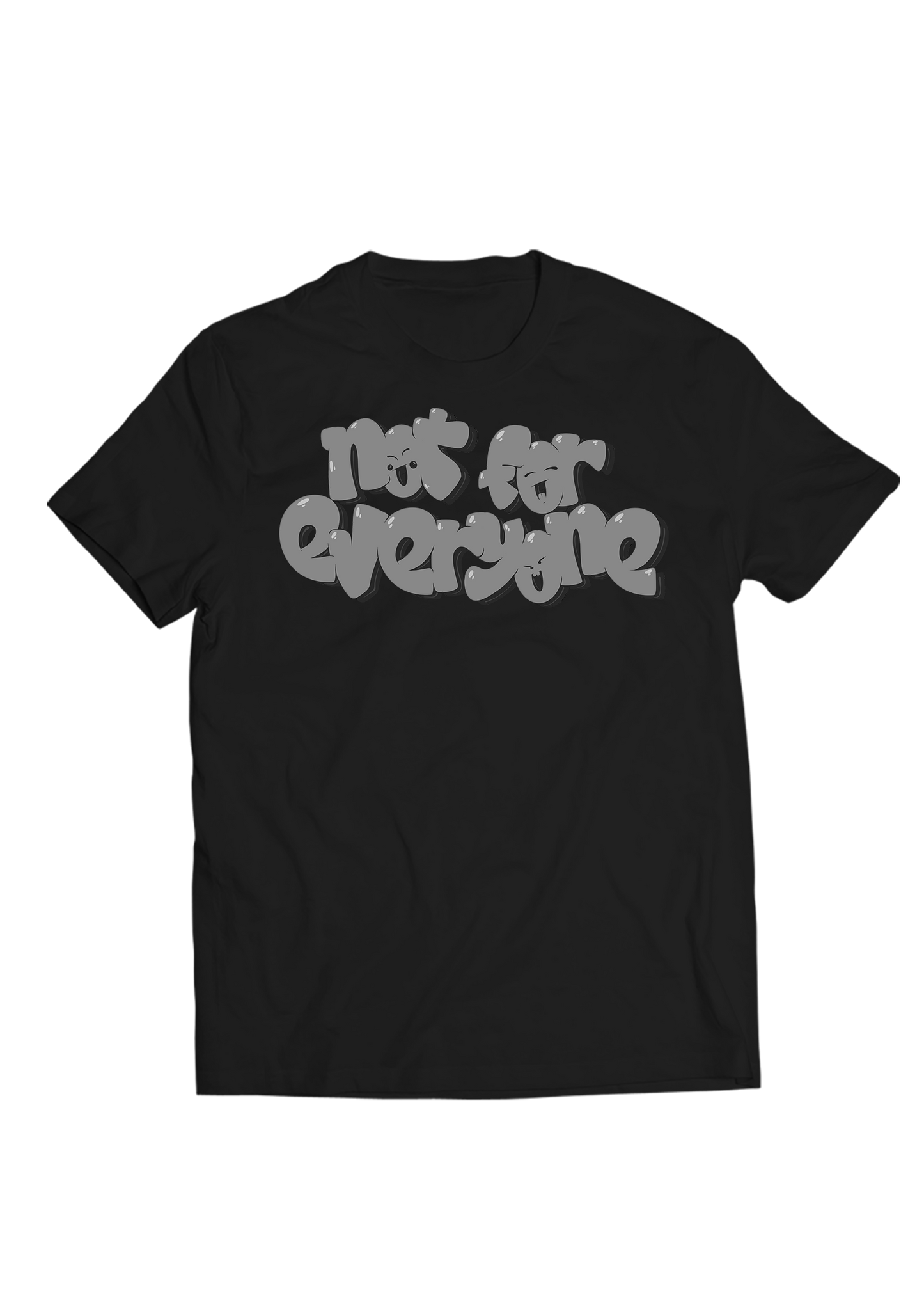 T-Shirt Not For Everyone