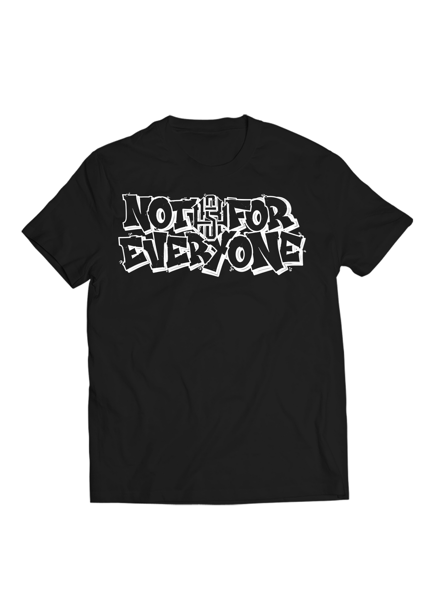 T-Shirt Not For Everyone
